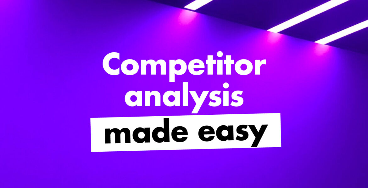 Competitor analysis made easy