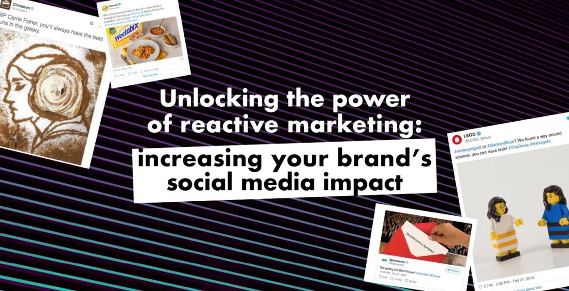 Unlocking the power of reactive marketing: Increasing your brand’s social media impact
